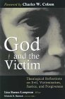 god and the victim - theological reflection on evil, victimization, justice and forgiveness