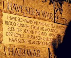 I have seen war, I hate war - from FDR (Roosevelt) Memorial